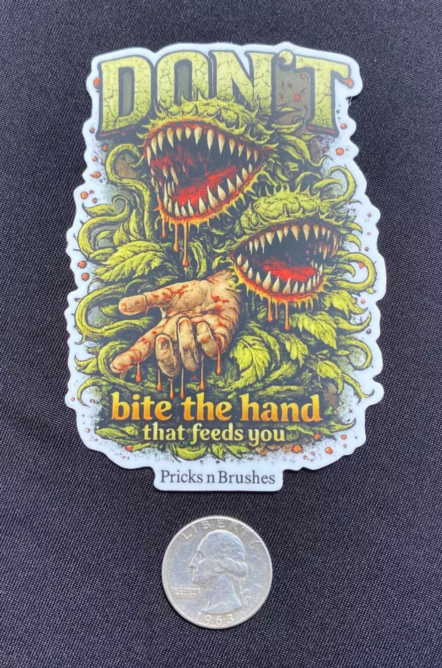 Don't Bite the Hand... Vinyl Sticker